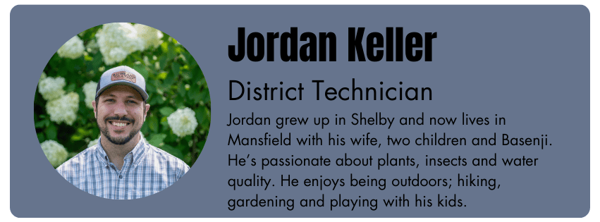 Photo of Jordan Keller, District Technician. His bio reads "Jordan grew up in Shelby and now lives in Mansfield with his wife, two children and Basenji. He’s passionate about plants, insects and water quality. He enjoys being outdoors; hiking, gardening and playing with his kids."
